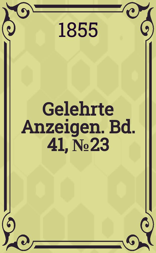 Gelehrte Anzeigen. Bd. 41, № 23