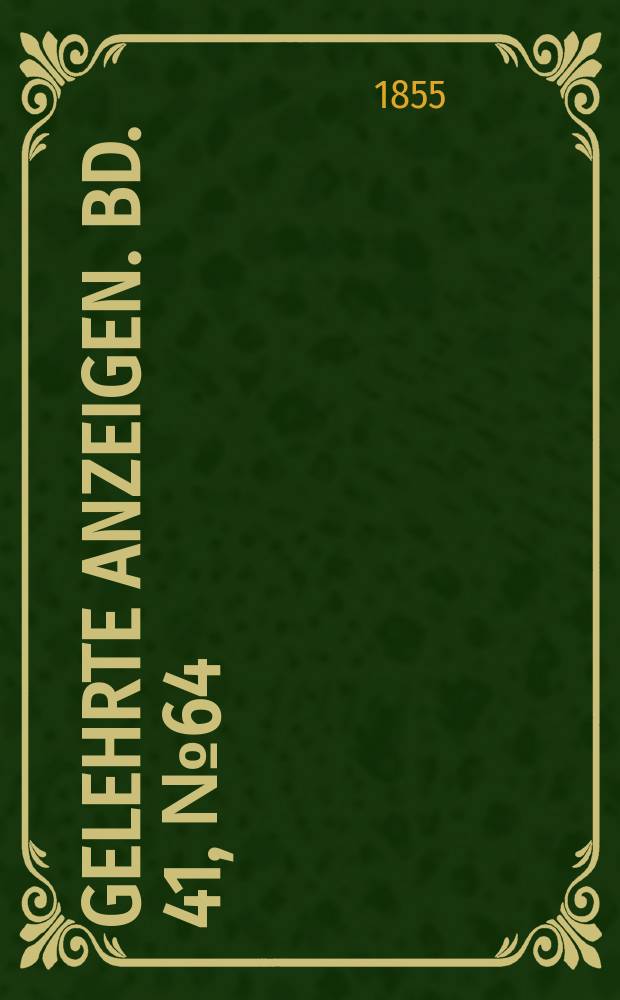 Gelehrte Anzeigen. Bd. 41, № 64