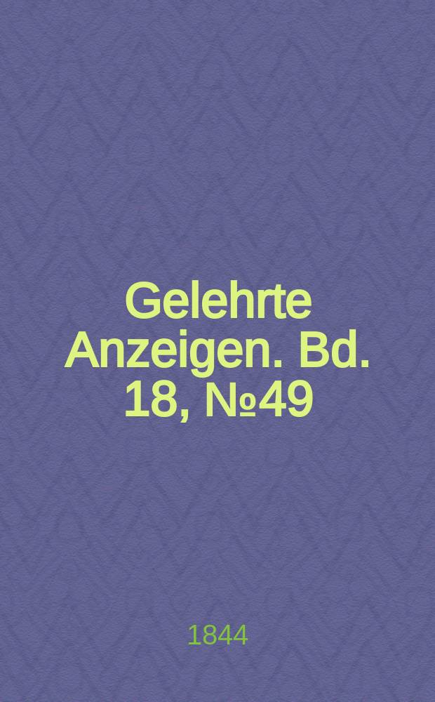 Gelehrte Anzeigen. Bd. 18, № 49