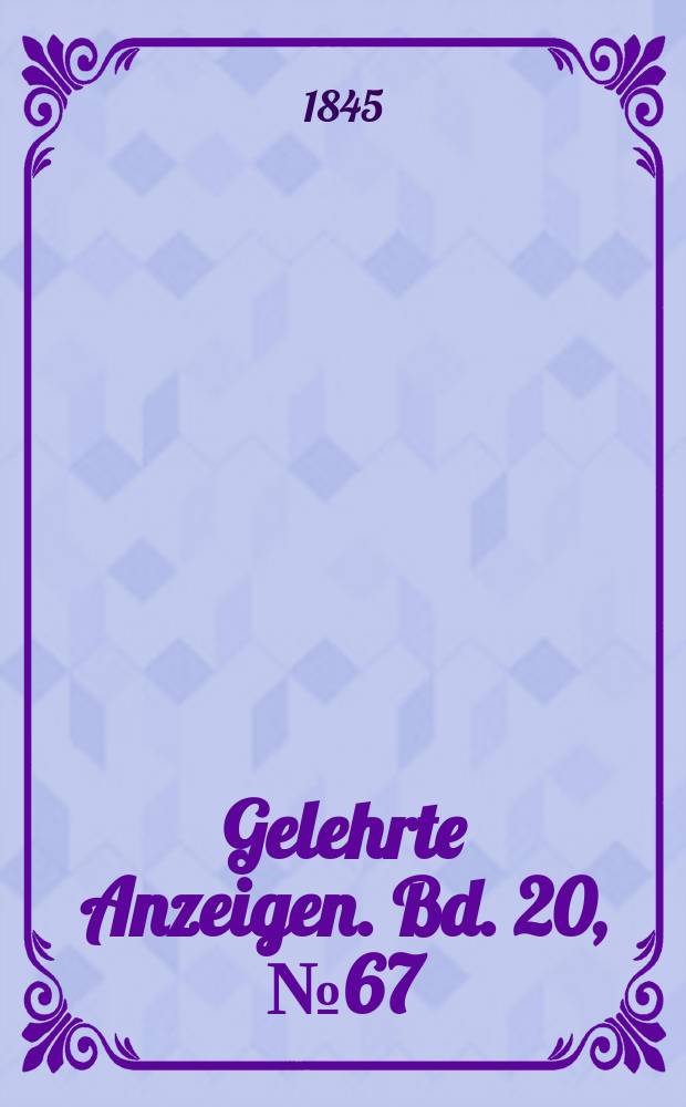 Gelehrte Anzeigen. Bd. 20, № 67