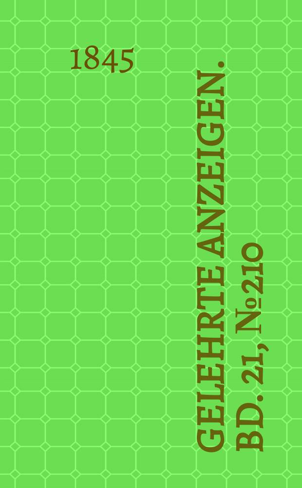 Gelehrte Anzeigen. Bd. 21, № 210