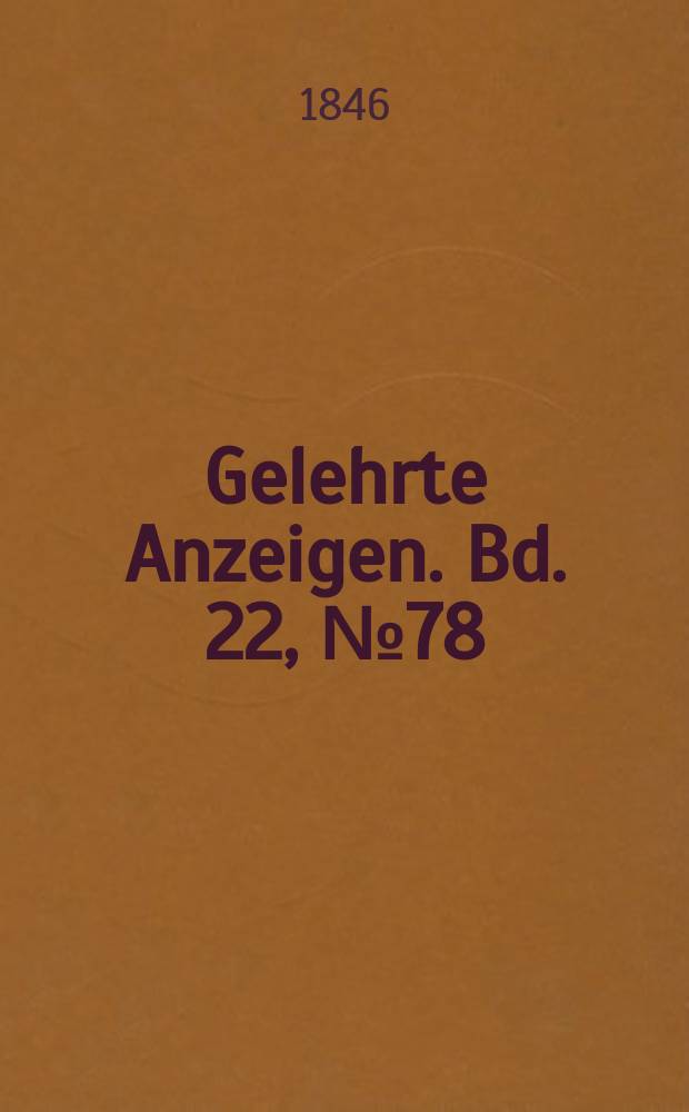 Gelehrte Anzeigen. Bd. 22, № 78