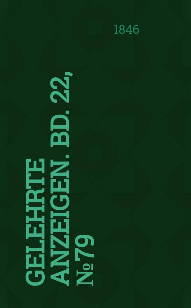 Gelehrte Anzeigen. Bd. 22, № 79