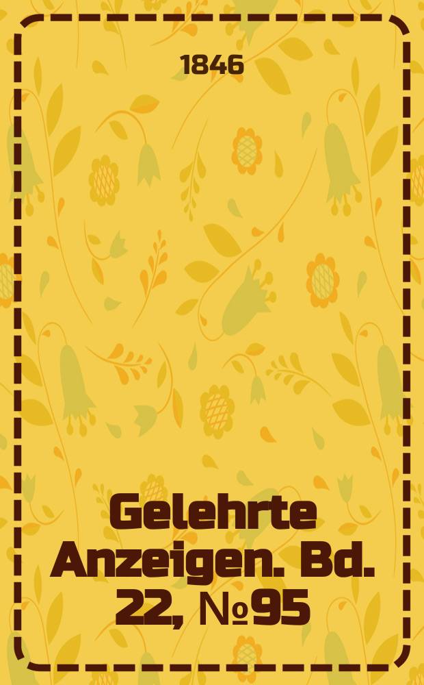 Gelehrte Anzeigen. Bd. 22, № 95