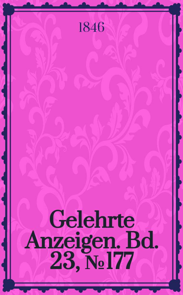 Gelehrte Anzeigen. Bd. 23, № 177