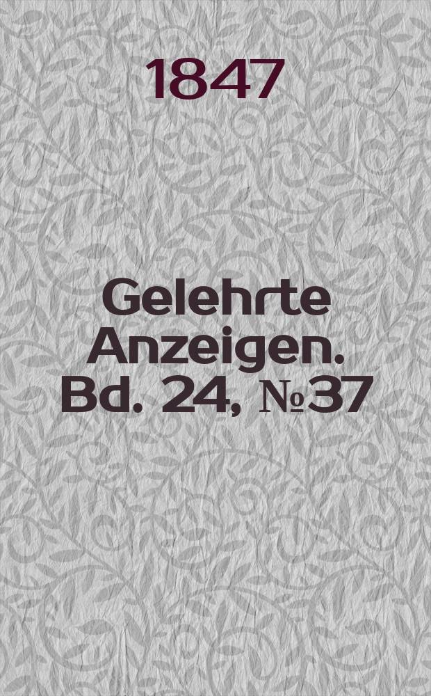 Gelehrte Anzeigen. Bd. 24, № 37