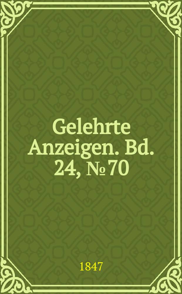 Gelehrte Anzeigen. Bd. 24, № 70