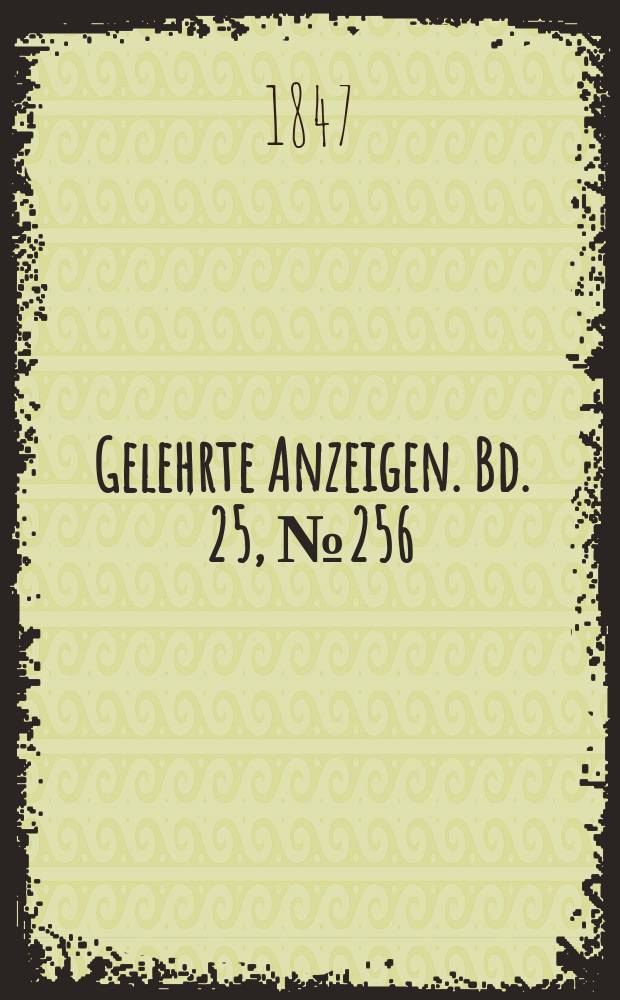 Gelehrte Anzeigen. Bd. 25, № 256