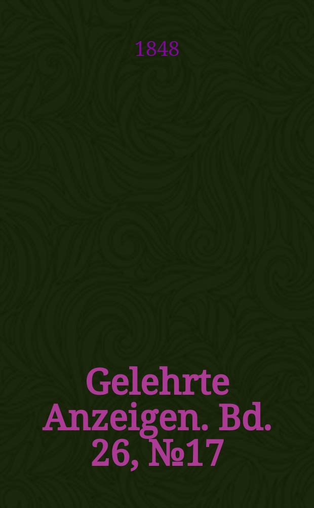 Gelehrte Anzeigen. Bd. 26, № 17