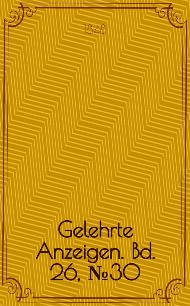 Gelehrte Anzeigen. Bd. 26, № 30