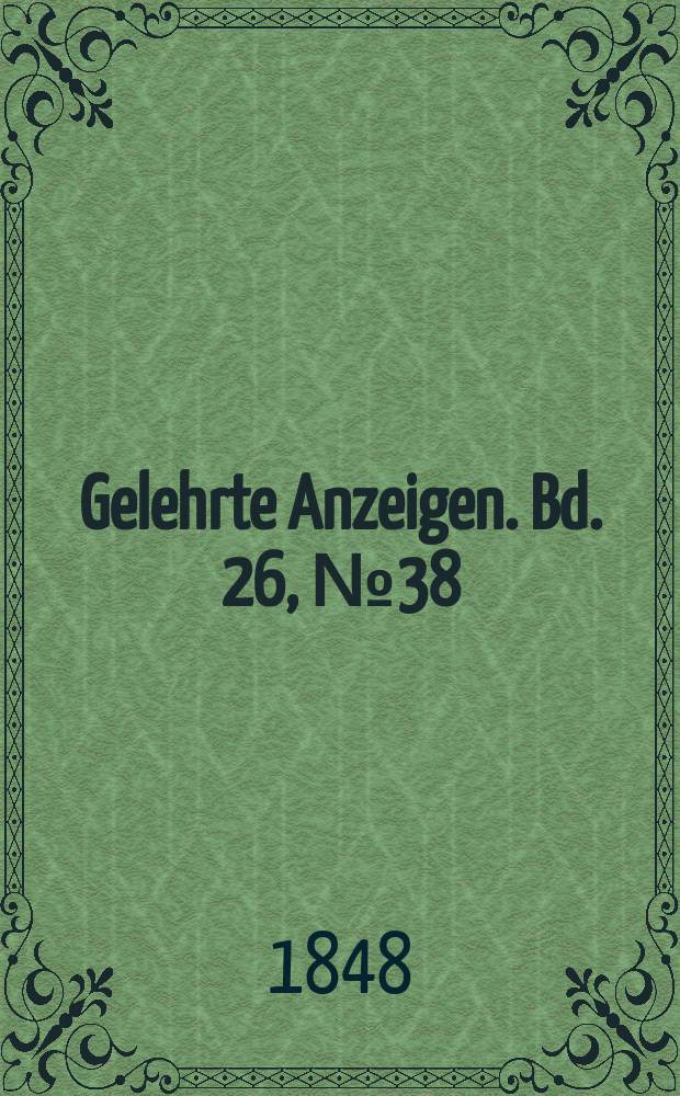 Gelehrte Anzeigen. Bd. 26, № 38