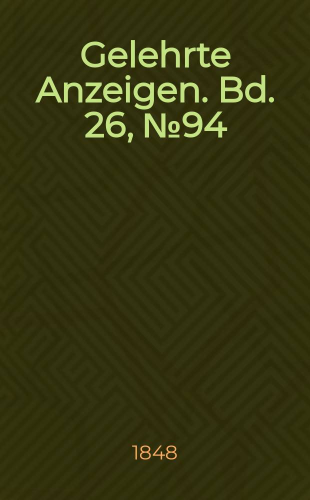 Gelehrte Anzeigen. Bd. 26, № 94