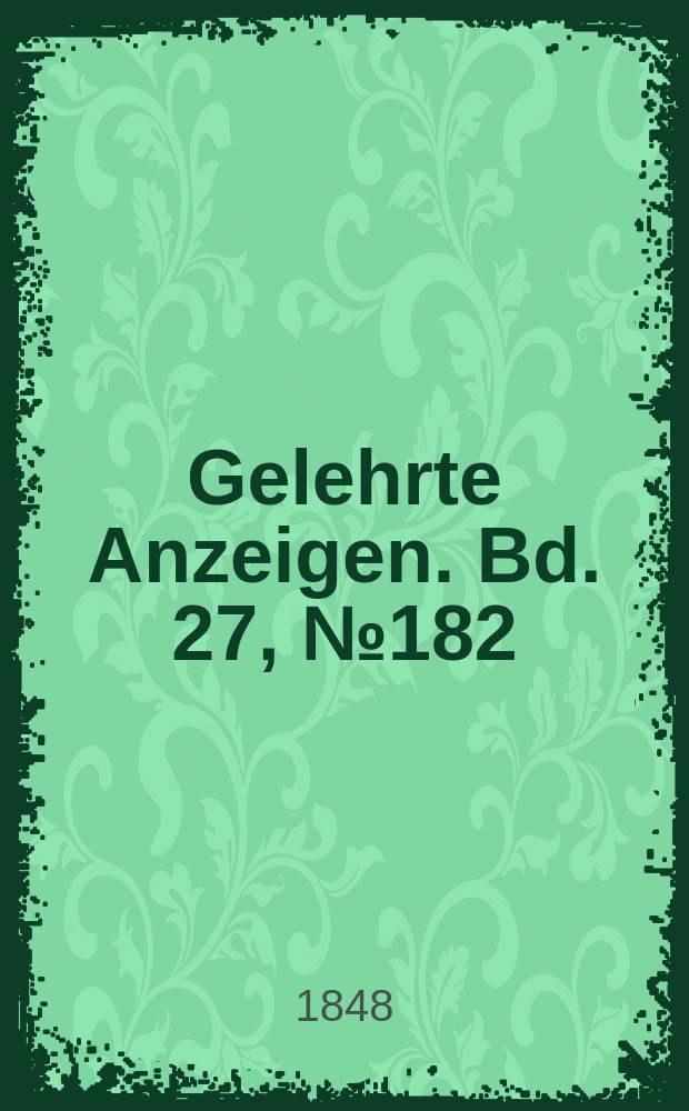 Gelehrte Anzeigen. Bd. 27, № 182