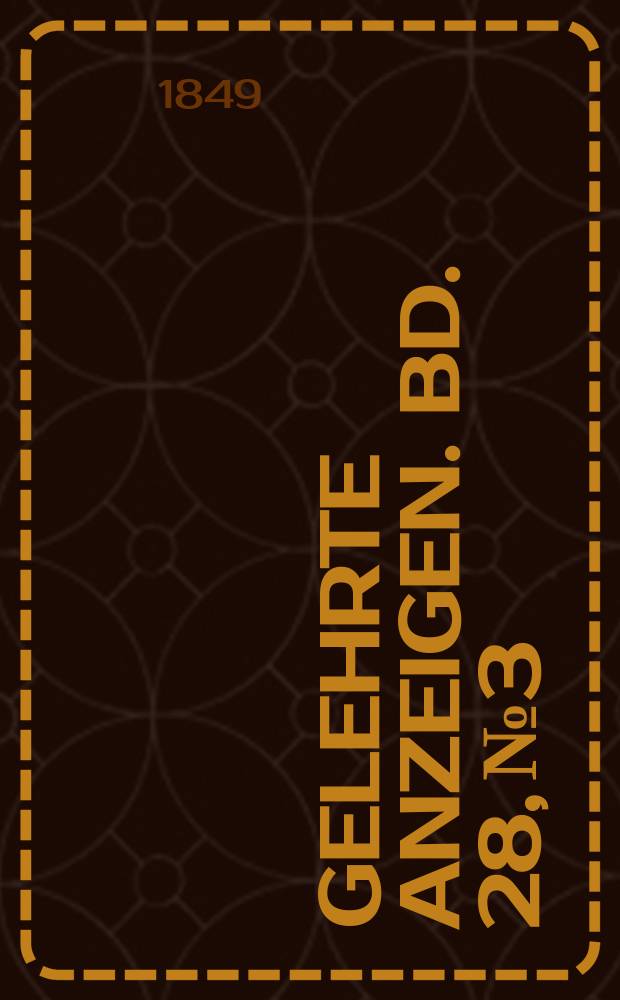 Gelehrte Anzeigen. Bd. 28, № 3