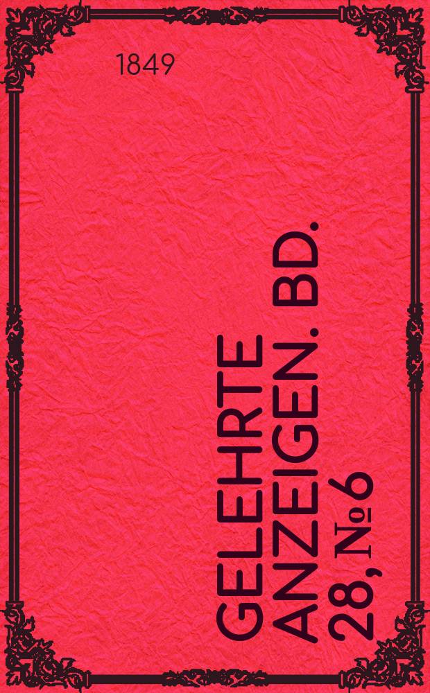 Gelehrte Anzeigen. Bd. 28, № 6
