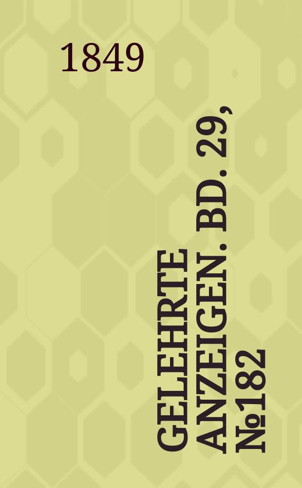 Gelehrte Anzeigen. Bd. 29, № 182