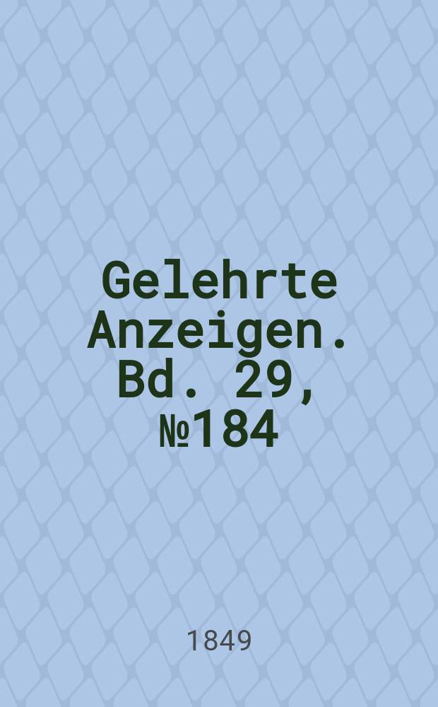 Gelehrte Anzeigen. Bd. 29, № 184