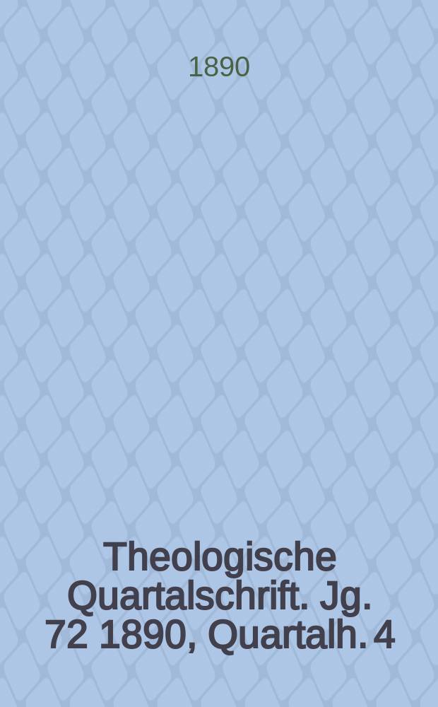 Theologische Quartalschrift. Jg. 72 1890, Quartalh. 4