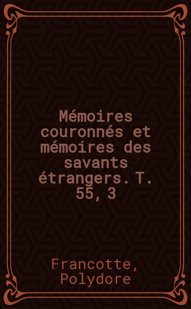 Mémoires couronnés et mémoires des savants étrangers. T. 55, 3 : Contribution a l'étude de l'oeil pariétal de l'épiphyse et de la paraphyse chez les Lacertiliens = Вклад в изучение глаза ящерицы