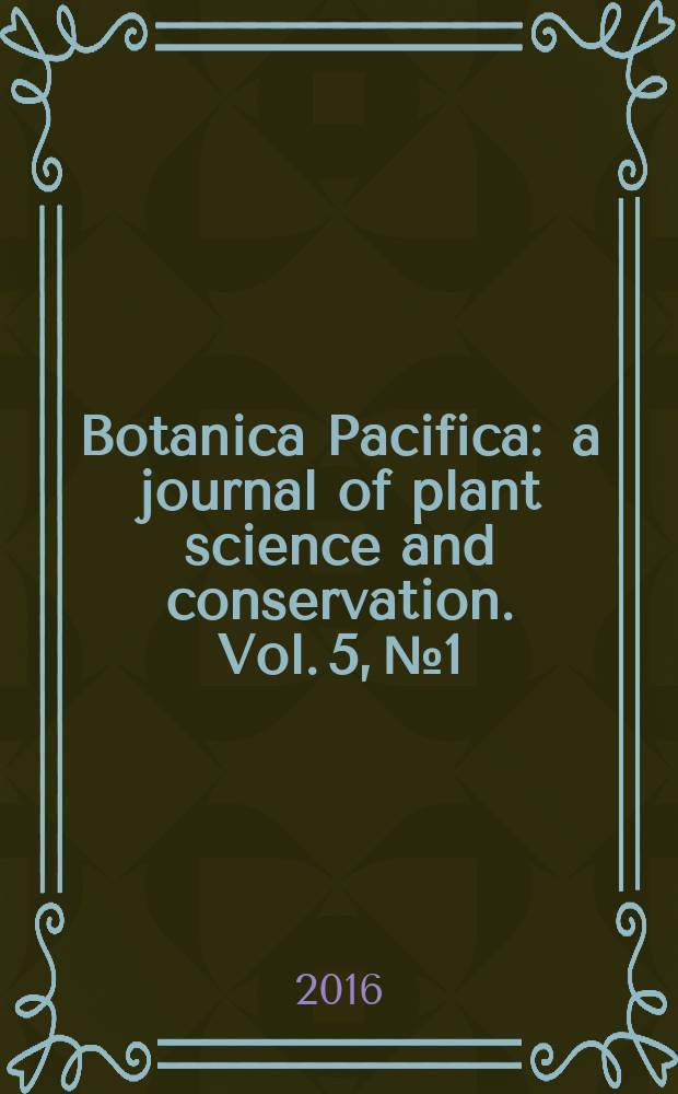 Botanica Pacifica : a journal of plant science and conservation. Vol. 5, № 1