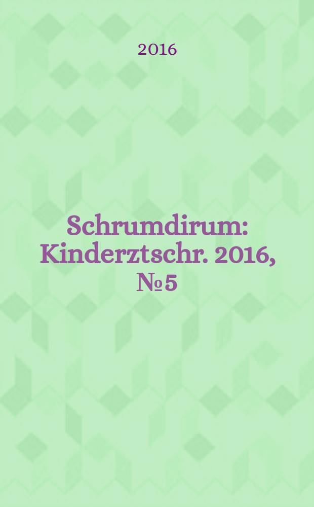 Schrumdirum : Kinderztschr. 2016, № 5 (190)