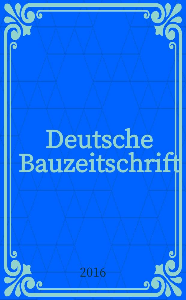 Deutsche Bauzeitschrift : Architektur, Entwurf, Detail. 2016, № 8