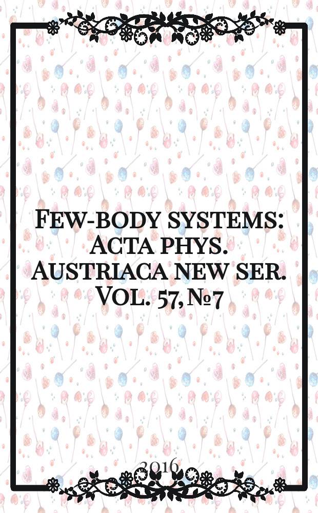Few-body systems : Acta phys. Austriaca new ser. Vol. 57, № 7 : LIGHT-CONE 2015: theoretical and experimental challenges onto the light-front