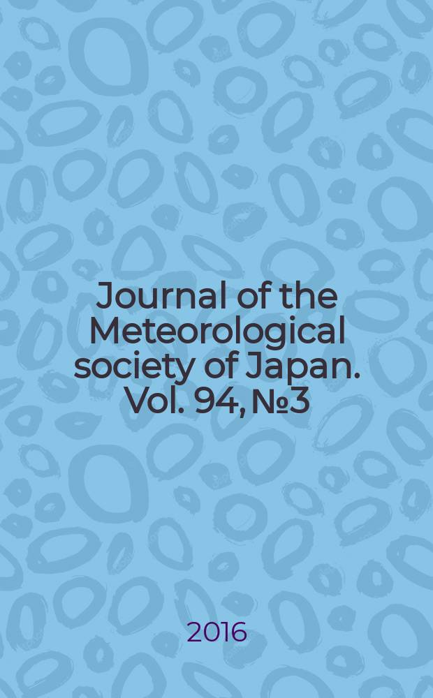 Journal of the Meteorological society of Japan. Vol. 94, № 3