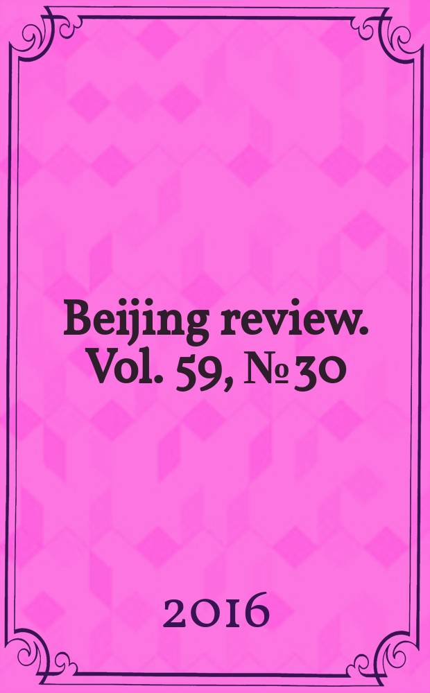 Beijing review. Vol. 59, № 30