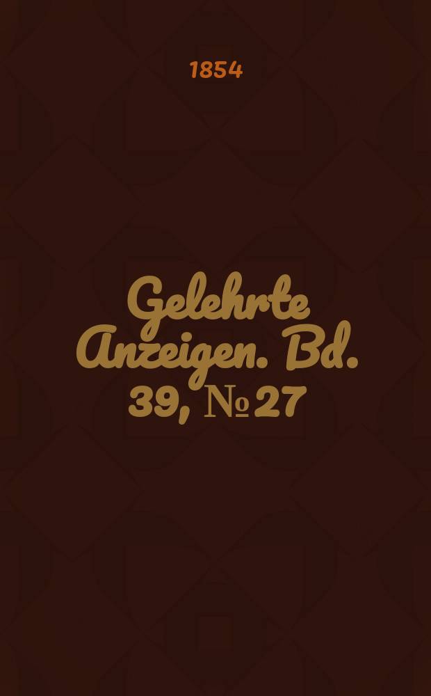 Gelehrte Anzeigen. Bd. 39, № 27