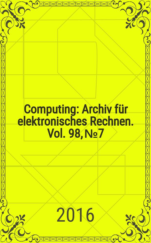 Computing : Archiv für elektronisches Rechnen. Vol. 98, № 7