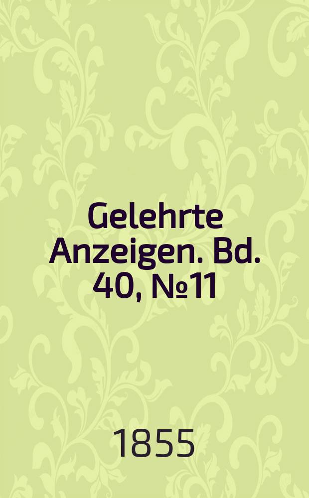 Gelehrte Anzeigen. Bd. 40, № 11