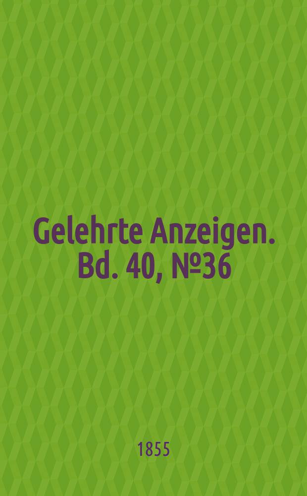 Gelehrte Anzeigen. Bd. 40, № 36