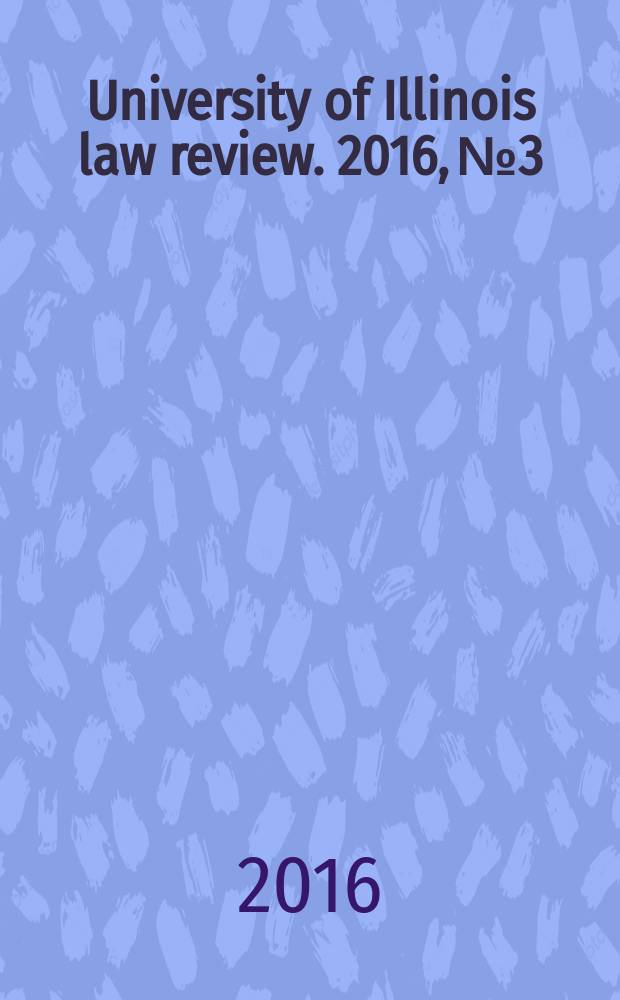 University of Illinois law review. 2016, № 3