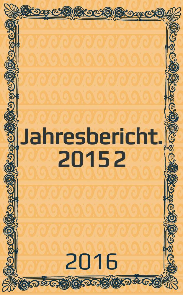Jahresbericht. 2015[2] : Wissensbilanz