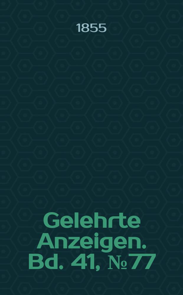 Gelehrte Anzeigen. Bd. 41, № 77
