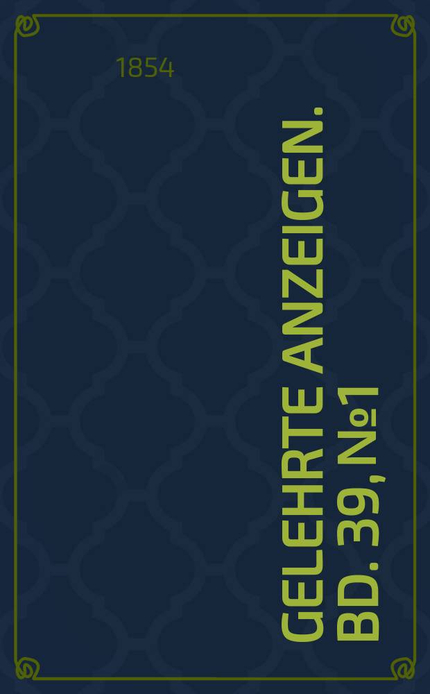 Gelehrte Anzeigen. Bd. 39, № 1