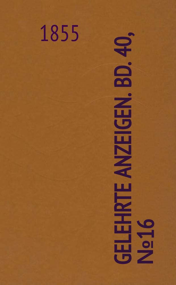 Gelehrte Anzeigen. Bd. 40, № 16