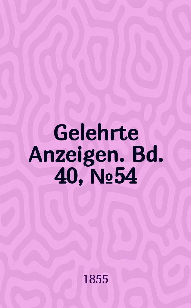 Gelehrte Anzeigen. Bd. 40, № 54