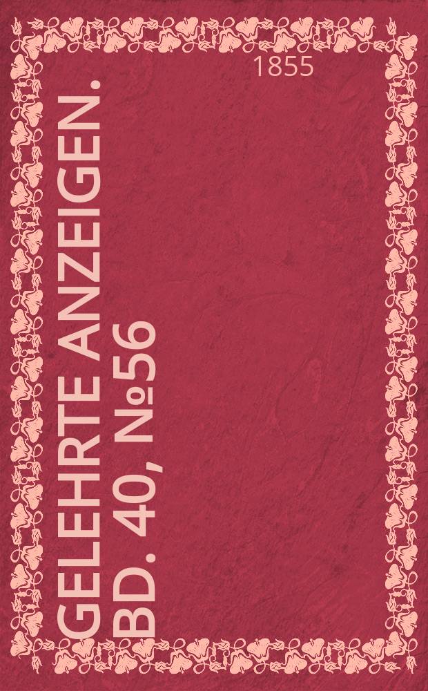 Gelehrte Anzeigen. Bd. 40, № 56