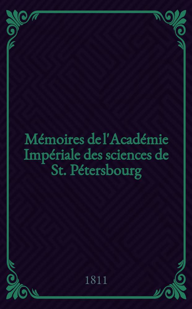 Mémoires de l'Académie Impériale des sciences de St. Pétersbourg : avec l'histoire de l'Academie. T. 3