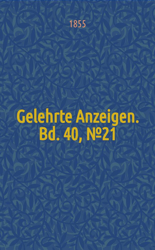 Gelehrte Anzeigen. Bd. 40, № 21