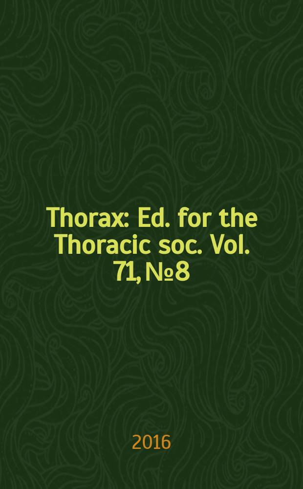 Thorax : Ed. for the Thoracic soc. Vol. 71, № 8