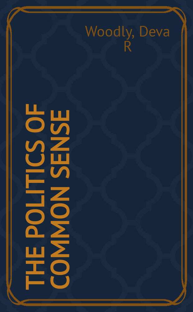 The politics of common sense : how social movements use public discourse to change politics and win acceptance = Политика здравого смысла