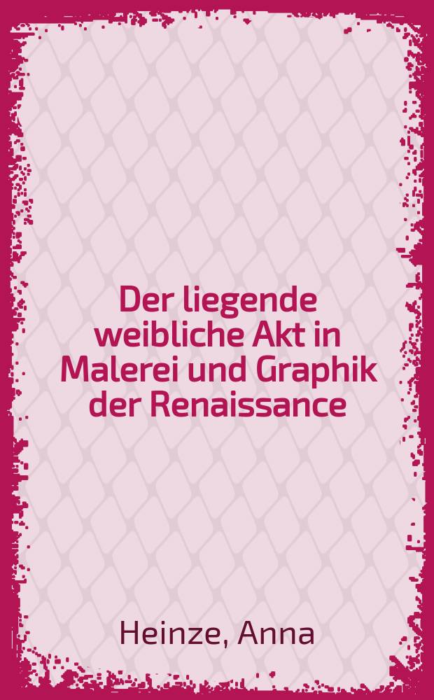 Der liegende weibliche Akt in Malerei und Graphik der Renaissance = Лежащая обнаженная женщина в живописи и графике эпохи Возрождения