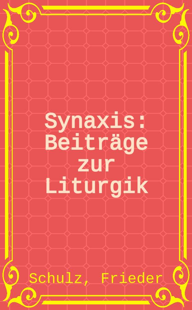 Synaxis : Beiträge zur Liturgik : zum 80. Geburtstag des Autors = Соборность