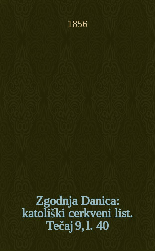 Zgodnja Danica : katoliški cerkveni list. Tečaj 9, l. 40