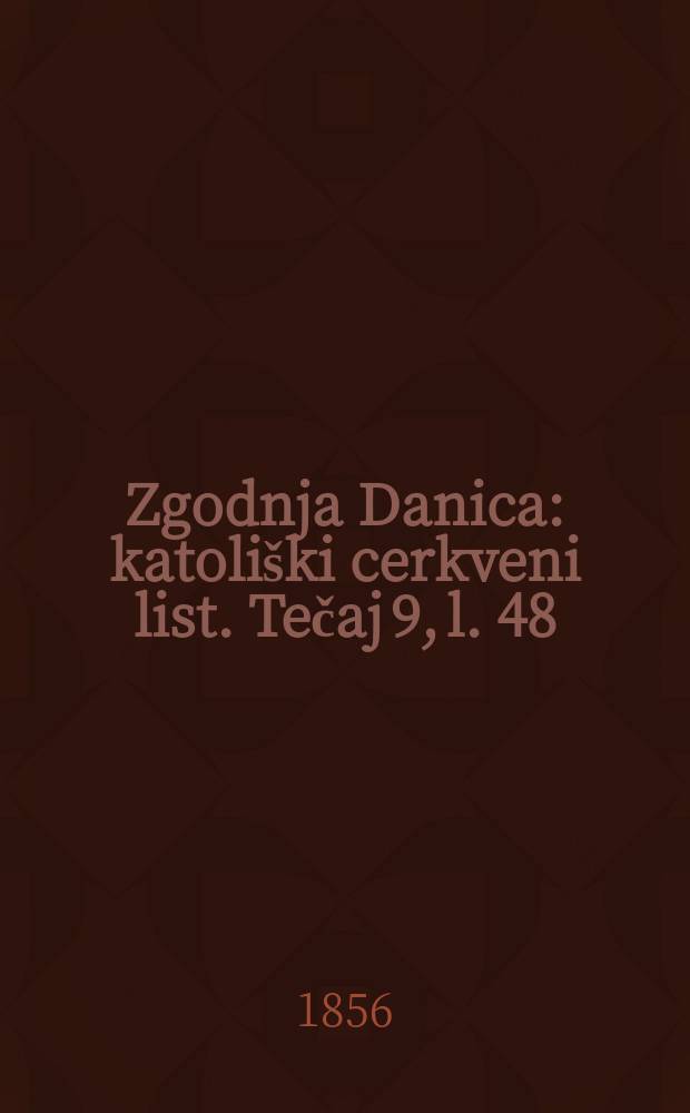 Zgodnja Danica : katoliški cerkveni list. Tečaj 9, l. 48