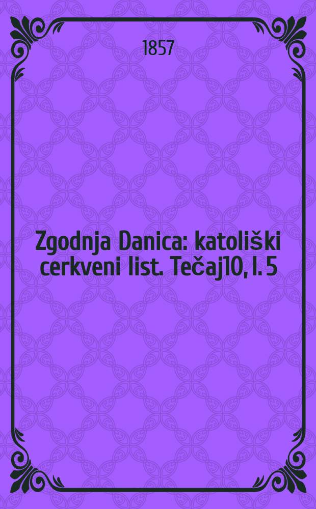 Zgodnja Danica : katoliški cerkveni list. Tečaj10, l. 5