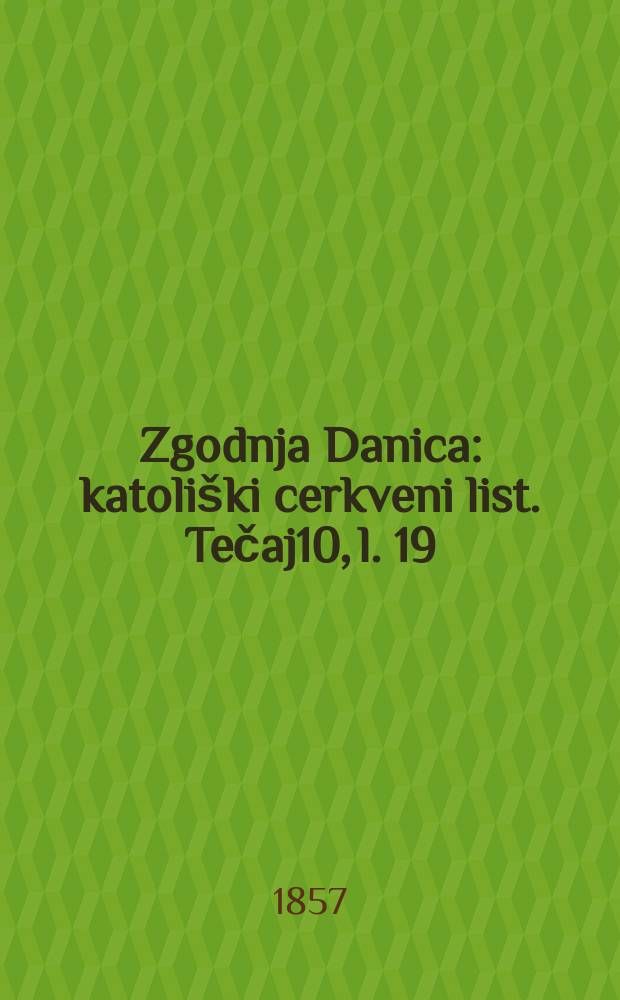 Zgodnja Danica : katoliški cerkveni list. Tečaj10, l. 19